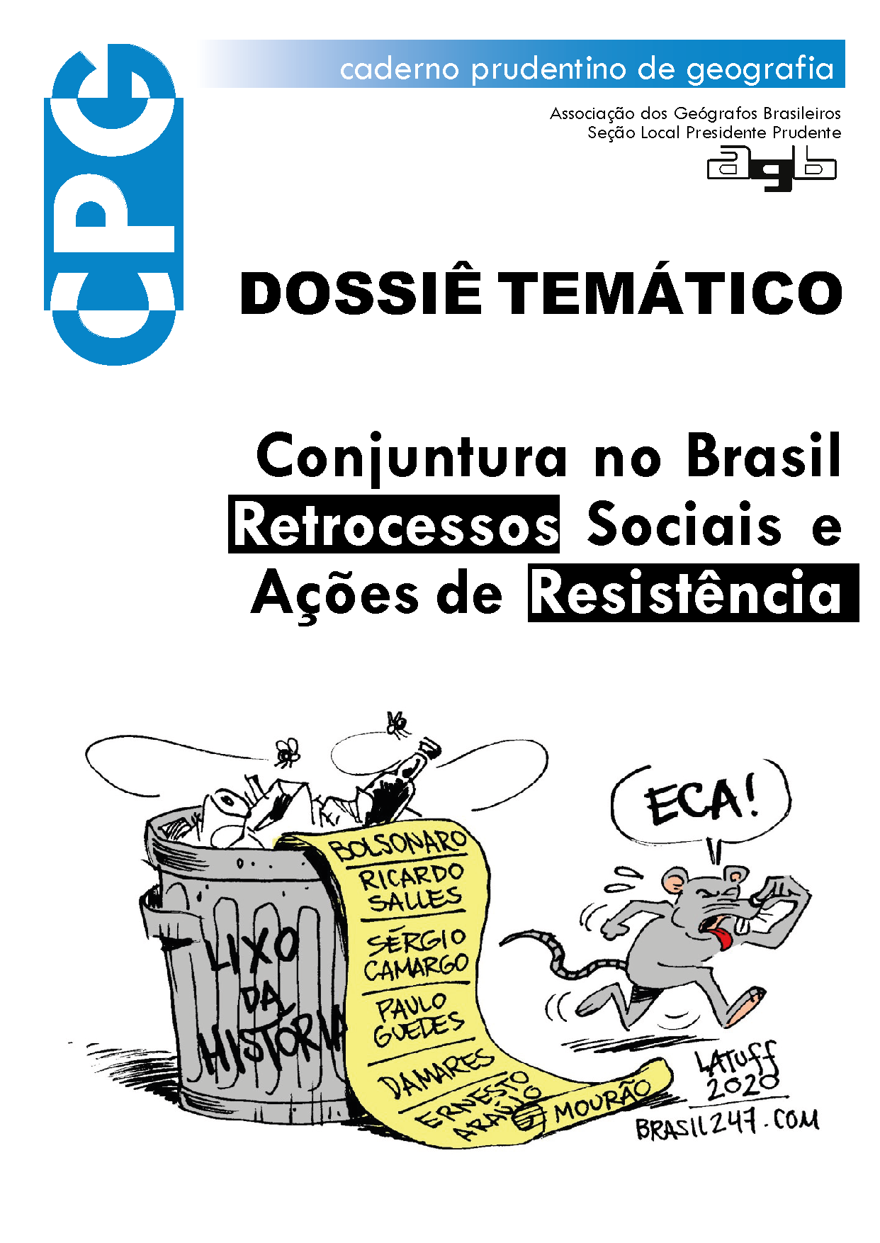 					Visualizar v. 4 n. 42 (2020): Dossiê: "Conjuntura no Brasil: retrocessos sociais e ações de resistência"
				